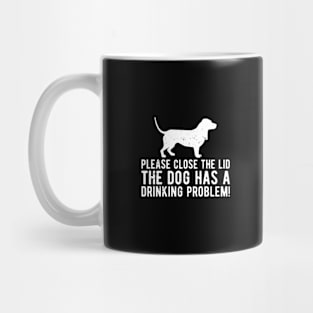 please close the lid the dog has a drinking problem! Mug